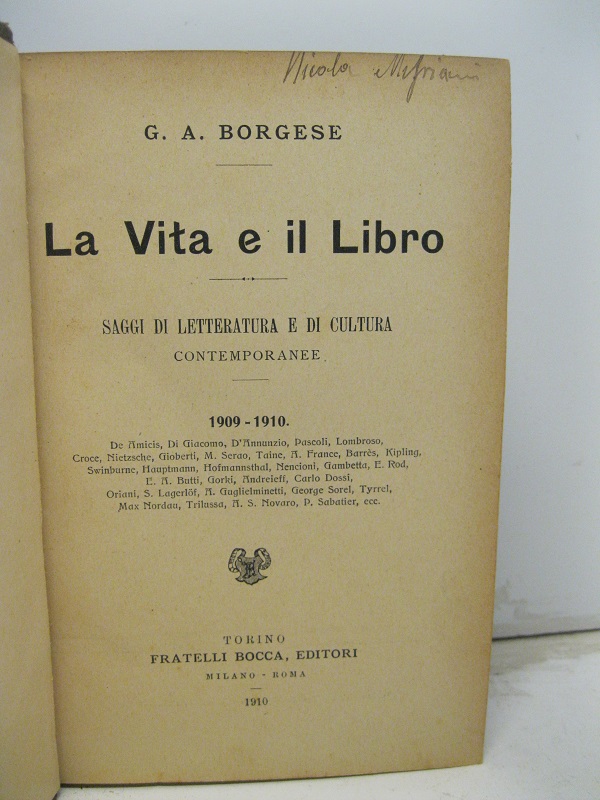 La vita ed il libro. Saggi di letteratura e di culture contemporanee. 1909 - 1910.  De Amicis, Di Giacomo, D'Annunzio, Pascoli, Lombroso, Croce, Nietzsche....Dossi, Butti, A.S. Novaro.......
